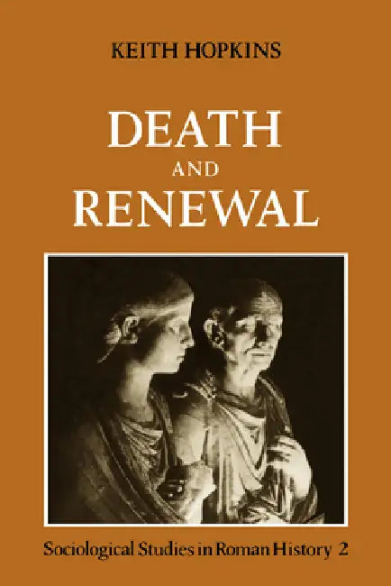 Death and Renewal (English, Keith Hopkins)