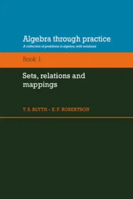 Algebra Through Practice (English, Tom S. Blyth | E. F. Robertson | T. S. Blyth)
