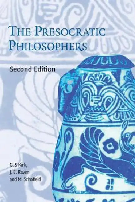 The Presocratic Philosophers (English, G. S. Kirk | J. E. Raven | M. Schofield)