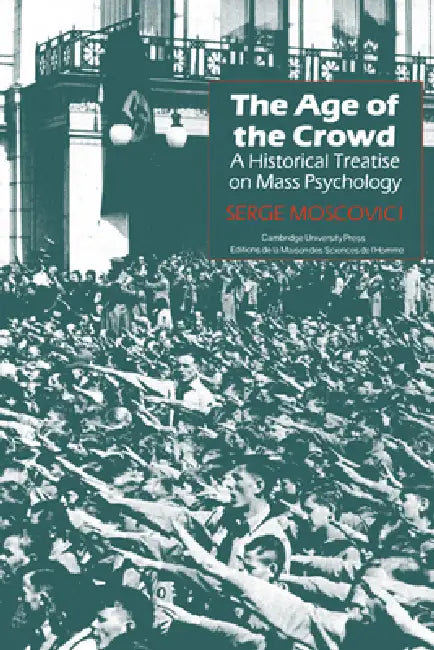 The Age of the Crowd (English, Serge Moscovici | J. C. Whitehouse)