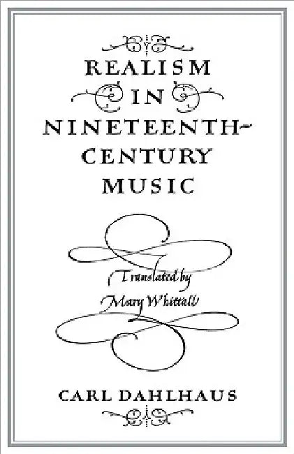 Realism in Nineteenth-Century Music (English, Carl Dahlhaus | Mary Whittall)