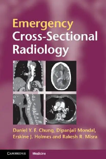 Emergency Cross-Sectional Radiology (English, Daniel Y. F. Chung | Dipanjali Mondal | Erskine J. Holmes)