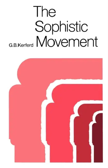 The Sophistic Movement (English, George Briscoe Kerferd)