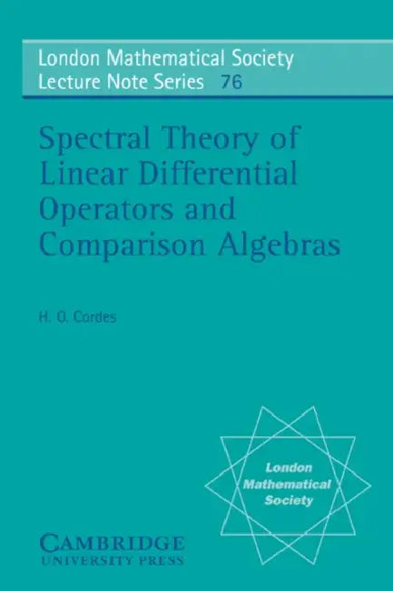 Spectral Theory of Linear Differential Operators and Comparison Algebras (English, H. O. Cordes | Heinz Otto Cordes | N. J. Hitchin)