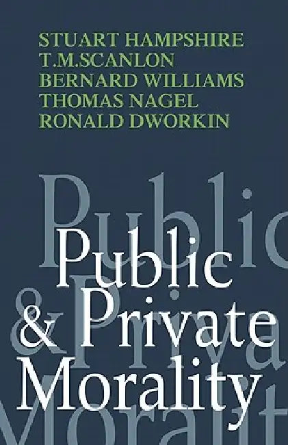 Public and Private Morality (English, Stuart Hampshire)
