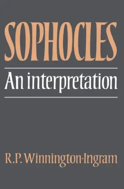 Sophocles (English, Reginald P. Winnington-Ingram | Sophocles | Evangelinus Apostolides Sophocles)