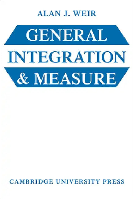 General Integration & Measure (English, A. J. Weir | Alan John Weir | Weir)