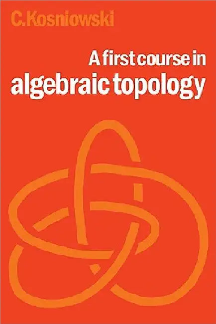 A First Course in Algebraic Topology (English, Czes Kosniowski)