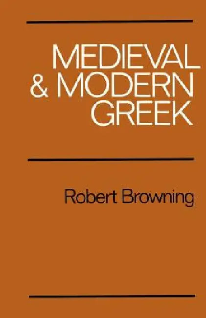 Medieval and Modern Greek (English, Robert Browning | Robert Browning)