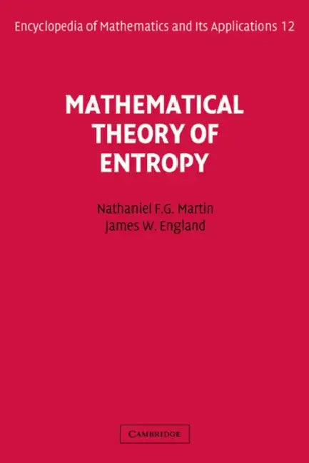 Mathematical Theory of Entropy (English, Nathaniel F. G. Martin | James W. England | George A. Baker)