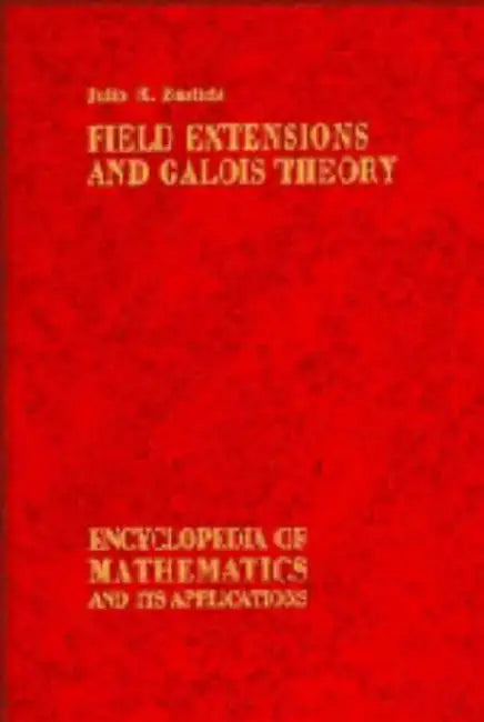 Field Extensions and Galois Theory (English, Julio R. Bastida | Roger Lyndon)