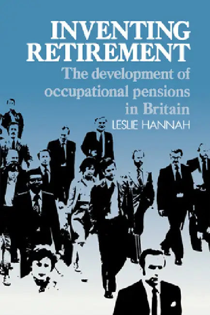 Inventing Retirement (English, Leslie Hannah | Hannah Leslie)