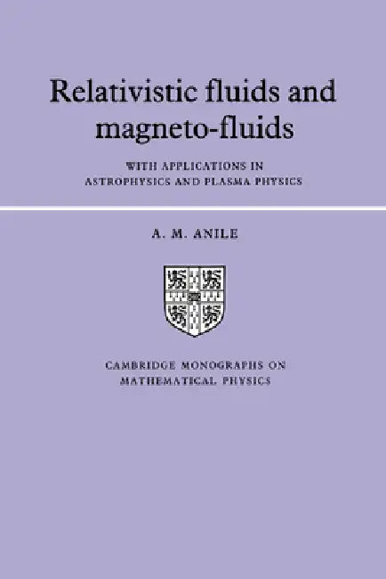 Relativistic Fluids and Magneto-Fluids (English, Angelo Marcello Anile | P. V. Landshoff)
