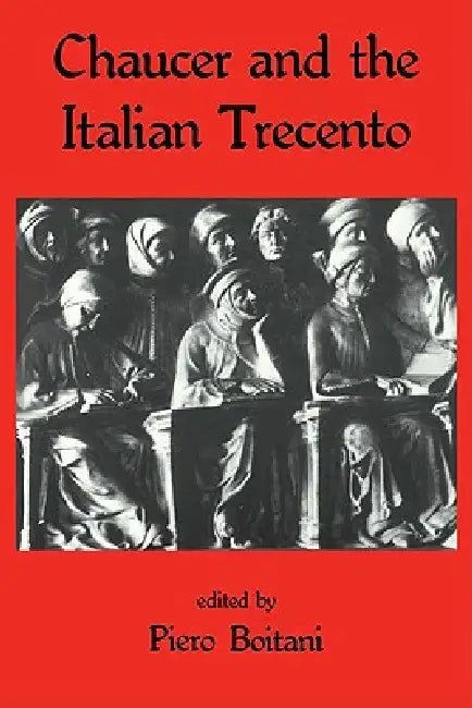 Chaucer and the Italian Trecento (English, Piero Boitani | Piero Boitani)