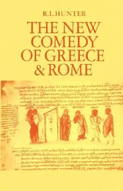 The New Comedy of Greece and Rome (English, R. Lanny Hunter)