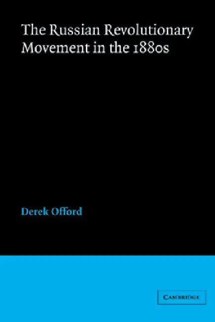 The Russian Revolutionary Movement in the 1880s (English, Derek Offord)