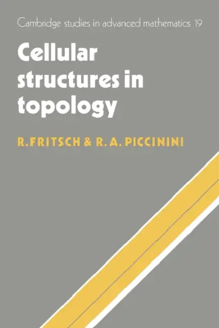 Cellular Structures in Topology (English, Rudolf Fritsch | R. A. Piccinini | Renzo Piccinini)