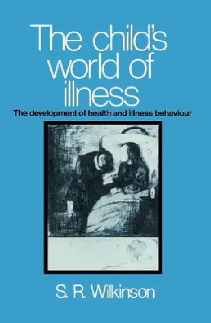 The Child's World of Illness (English, Simon R. Wilkinson)