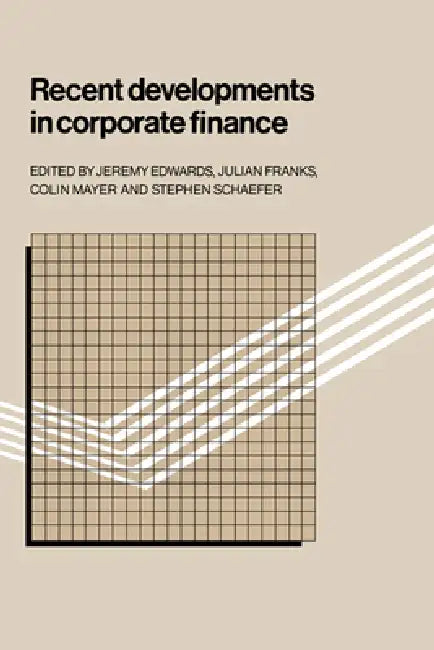 Recent Developments in Corporate Finance (English, Jeremy Edwards | Julian Franks | Colin Mayer)