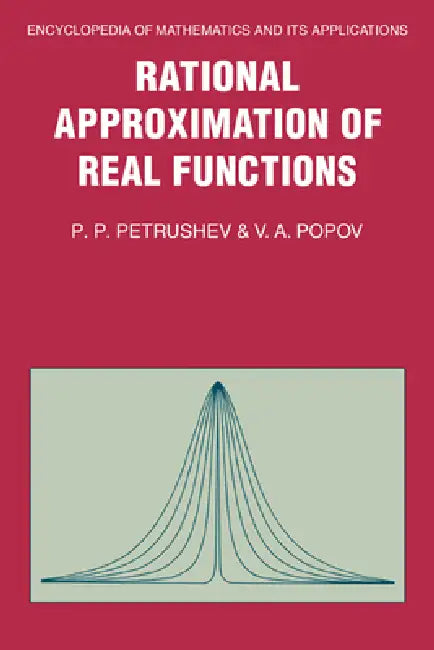 Rational Approximation of Real Functions (English, P. P. Petrushev | Penco Petrov Petrushev | Vasil Atanasov Popov)