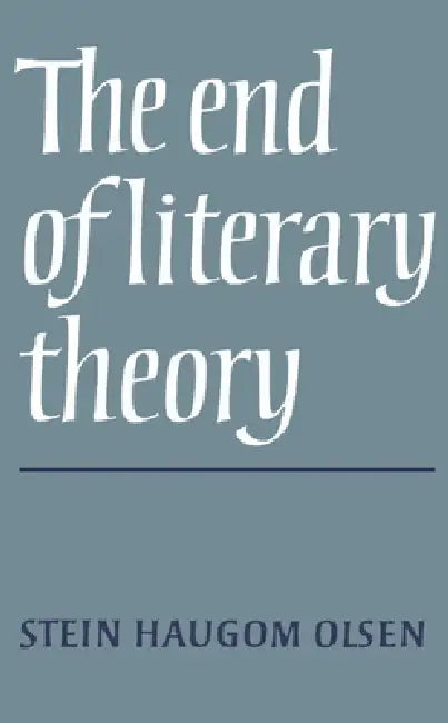 The End of Literary Theory (English, Stein Haugom Olsen)