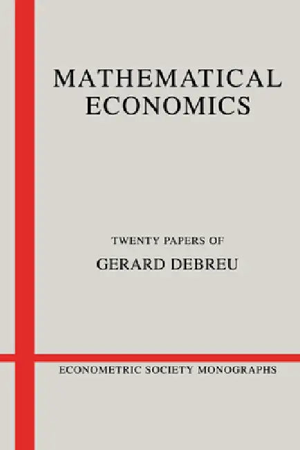 Mathematical Economics (English, Gerard Debreu | Andrew Chesher | Matthew Jackson)
