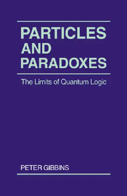 Particles and Paradoxes (English, Peter Gibbins | Paul Gibbins)
