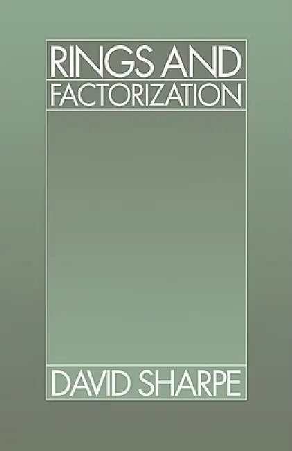Rings and Factorization (English, D. W. Sharpe | David Sharpe)