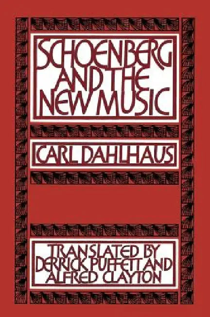 Schoenberg and the New Music (English, Derrick Puffett | Alfred Clayton | Carl Dahlhaus)