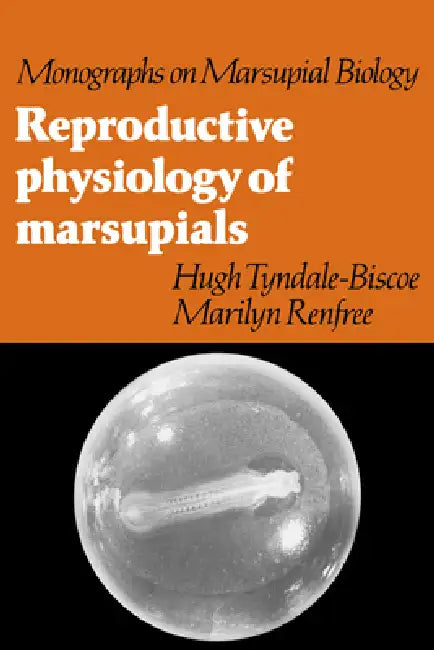 Reproductive Physiology of Marsupials (English, C. H. Tyndale-Biscoe | Hugh Tyndale-Biscoe | Marilyn Renfree)