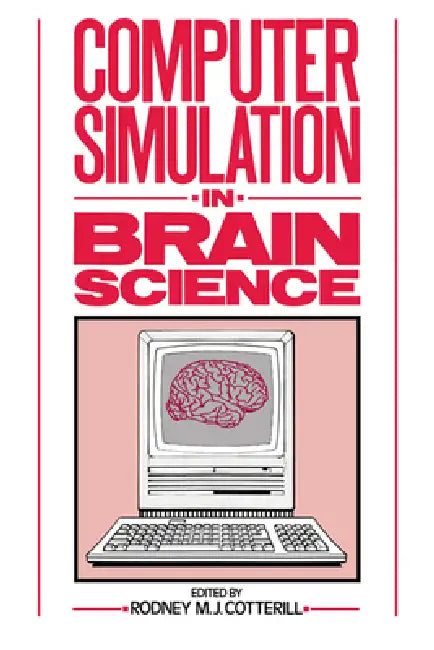 Computer Simulation in Brain Science (English, Rodney M. J. Cotterill)