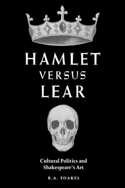 Hamlet versus Lear (English, R. A. Foakes)