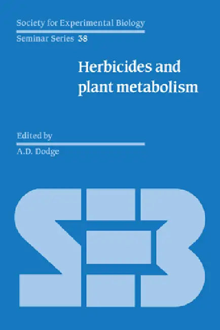 Herbicides and Plant Metabolism (English, A. D. Dodge | A. D. Dodge)