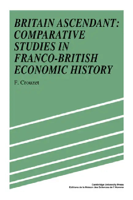 Britain Ascendant (English, Francois Crouzet)
