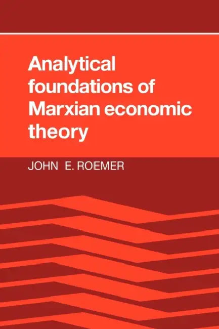 Analytical Foundations of Marxian Economic Theory (English, John E. Roemer)