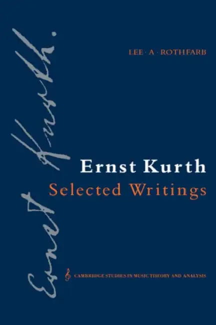 Ernst Kurth (English, Ernst Kurth | Kurth Ernst | Lee A. Rothfarb)