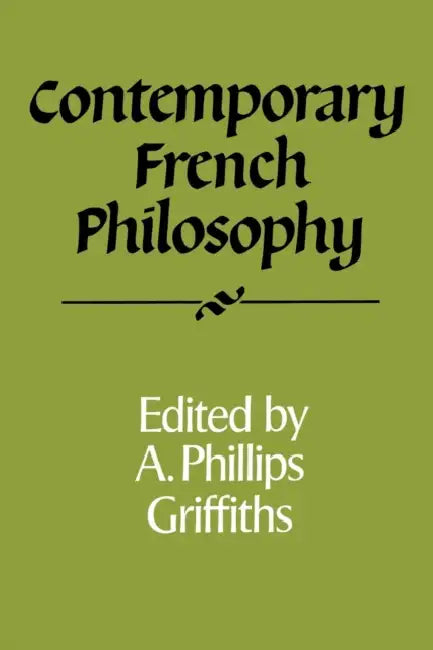Contemporary French Philosophy (English, A. Phillips Griffiths)