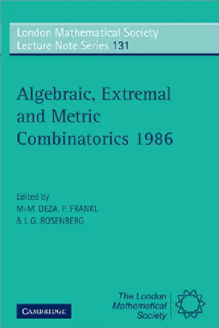 Algebraic, Extremal, and Metric Combinatorics, 1986 (English, M. Deza | P. Frankl | I. G. Rosenberg)