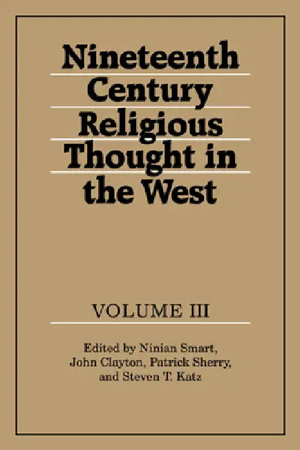 Nineteenth-Century Religious Thought in the West (English, Patrick Sherry | John Clayton | Steven T. Katz)