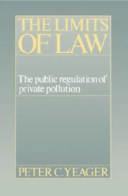 The Limits of Law (English, Peter Cleary Yeager)