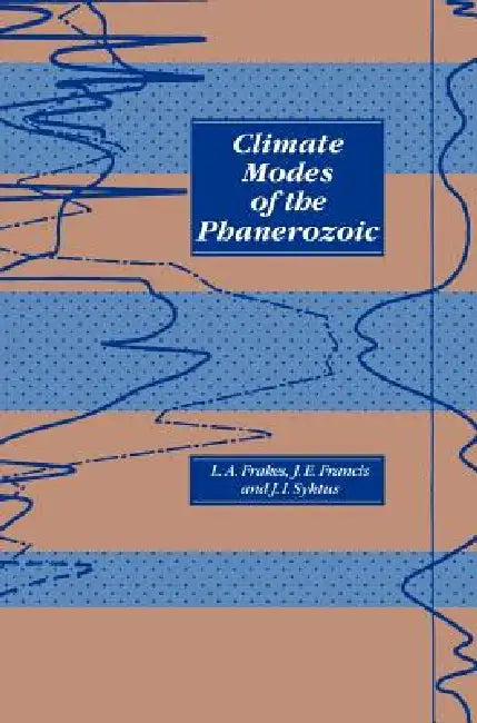 Climate Modes of the Phanerozoic (English, Lawrence A. Frakes | Jane E. Francis | Jozef I. Syktus)