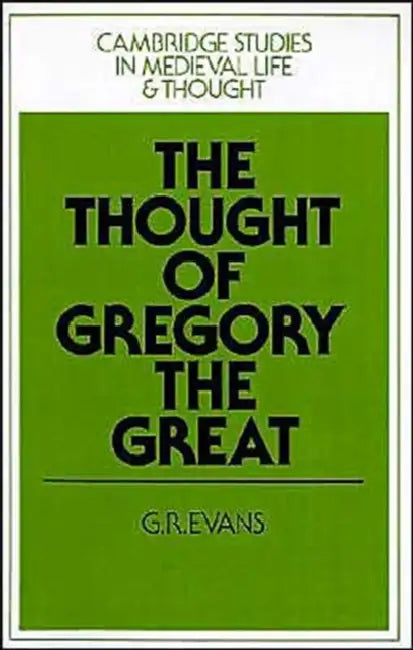 The Thought of Gregory the Great (English, G. R. Evans)