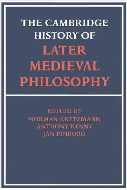 The Cambridge History of Later Medieval Philosophy (English, Norman Kretzman | Norman Kretzmann | Anthony Kenny)