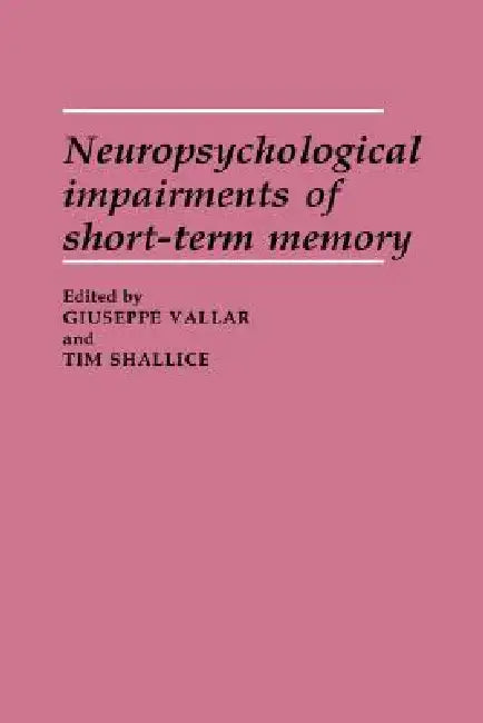 Neuropsychological Impairments of Short-Term Memory (English, Vallar Giuseppe Ed | Giuseppe Vallar | Tim Shallice)