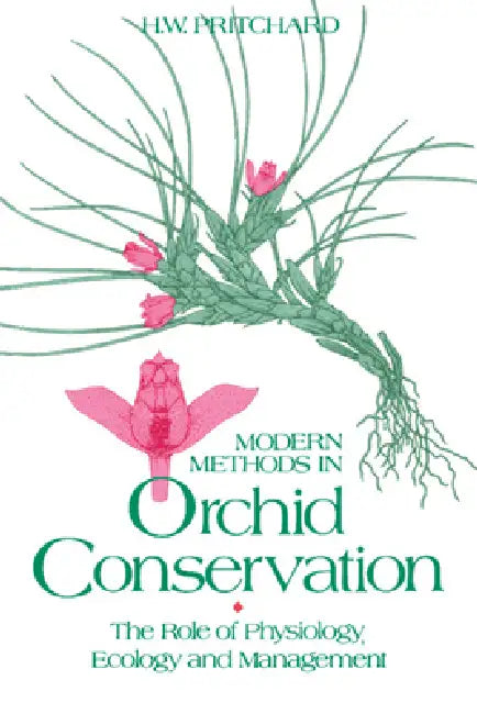 Modern Methods in Orchid Conservation (English, H. W. Pritchard)
