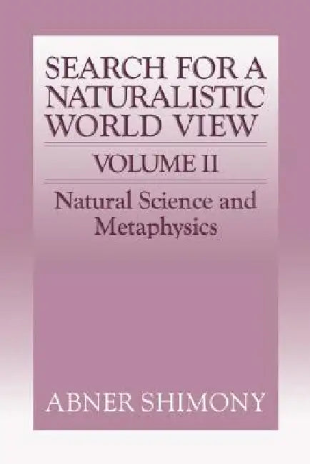 The Search for a Naturalistic World View (English, Abner Shimony)