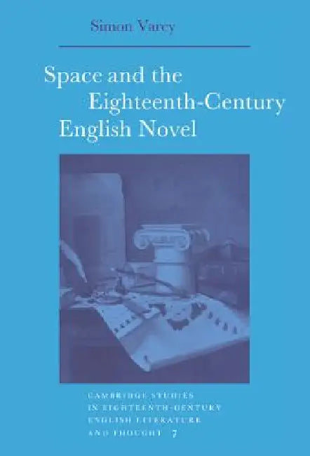 Space and the 18c English Nove (English, Simon Varey)