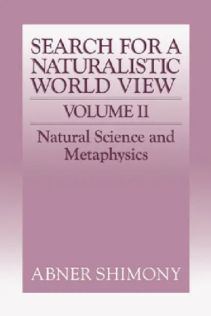 The Search for a Naturalistic World View (English, Abner Shimony)