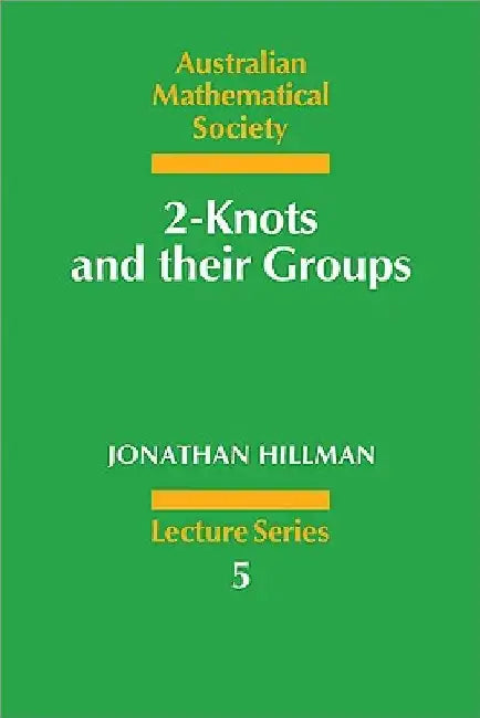 2-Knots and Their Groups (English, Jonathan A. Hillman | J. A. Hillman | J. H. Loxton)