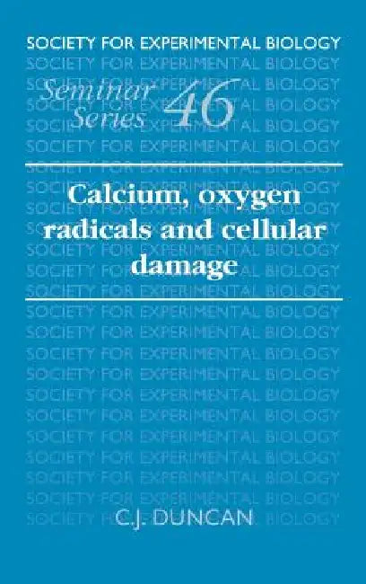 Calcium, Oxygen Radicals and Cellular Damage (English, Duncan | C. J. Duncan)